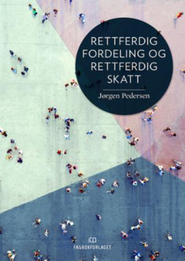 Rettferdig fordeling og rettferdig skatt av Jørgen Pedersen