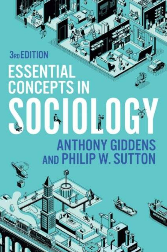 Essential Concepts in Sociology av Anthony Giddens, Philip W. Sutton