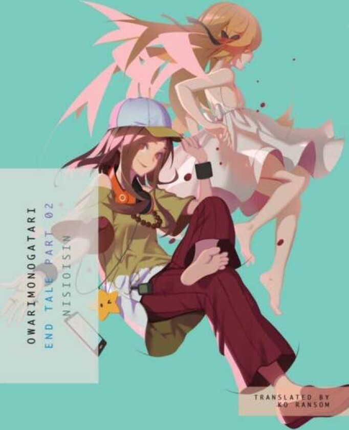 Owarimonogatari, Part 2 av NisiOisiN