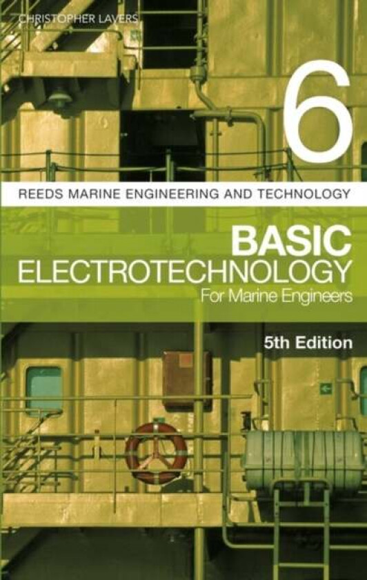 Reeds Vol 6: Basic Electrotechnology for Marine Engineers av Dr. Christopher PhD CPhys CSci FHEA (S Lavers