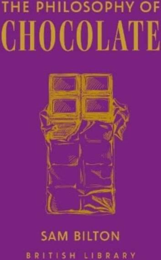 The Philosophy of Chocolate av Sam Bilton