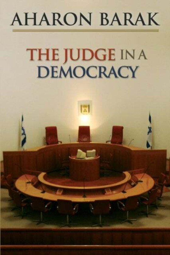 The Judge in a Democracy av Aharon Barak