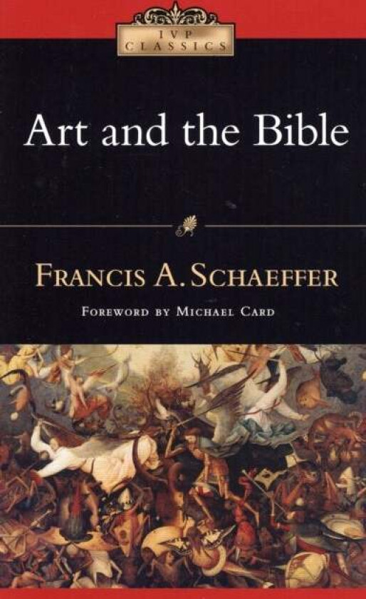 Art and the Bible av Francis A Schaeffer