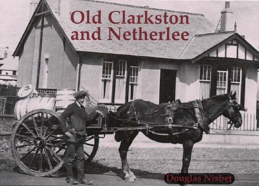 Old Clarkston and Netherlee av Douglas Nisbet