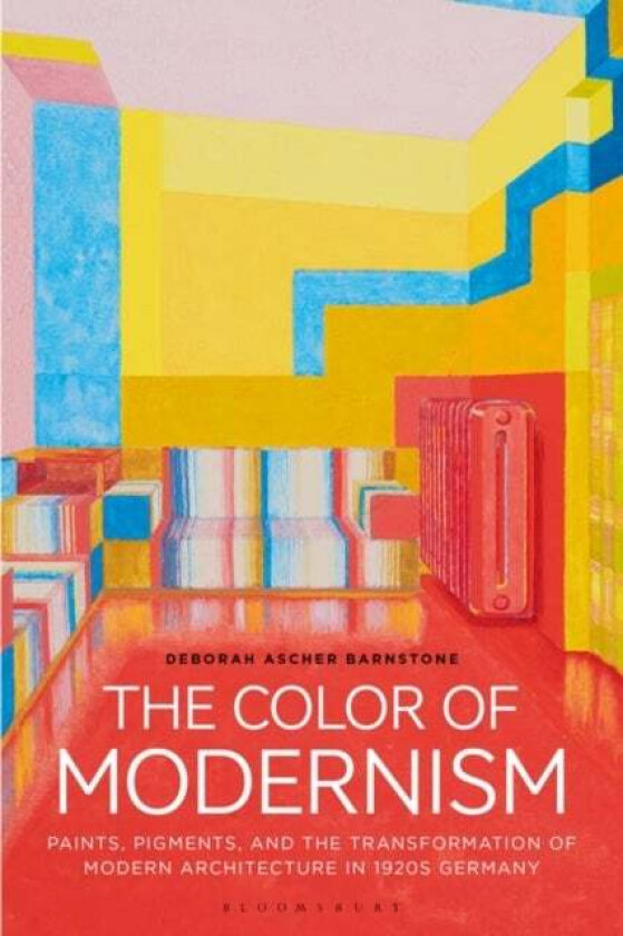 The Color of Modernism av Deborah (University of Technology Sydney Australia) Ascher Barnstone