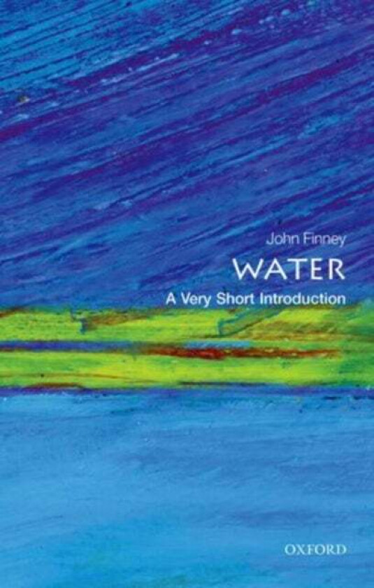 Water: A Very Short Introduction Av John (Emeritus Professor Of Physics University College London) Finney