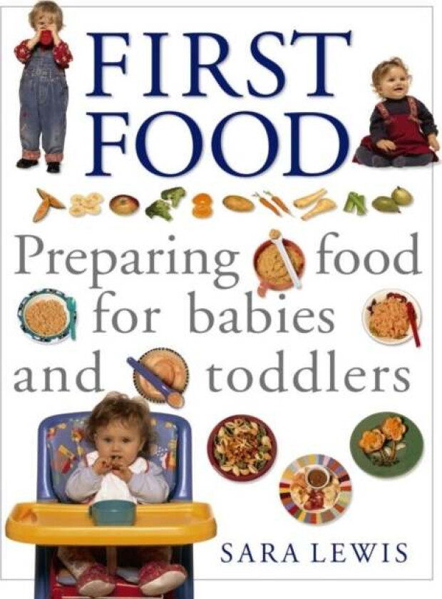 The Baby and Toddler Cookbook and Meal Planner av Sara Lewis