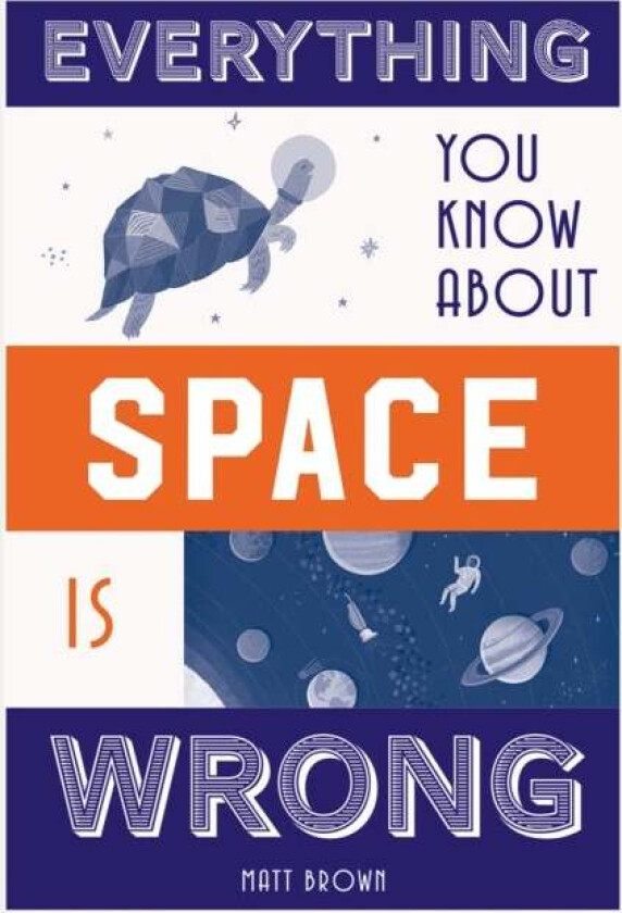 Everything You Know About Space is Wrong av Matt Brown