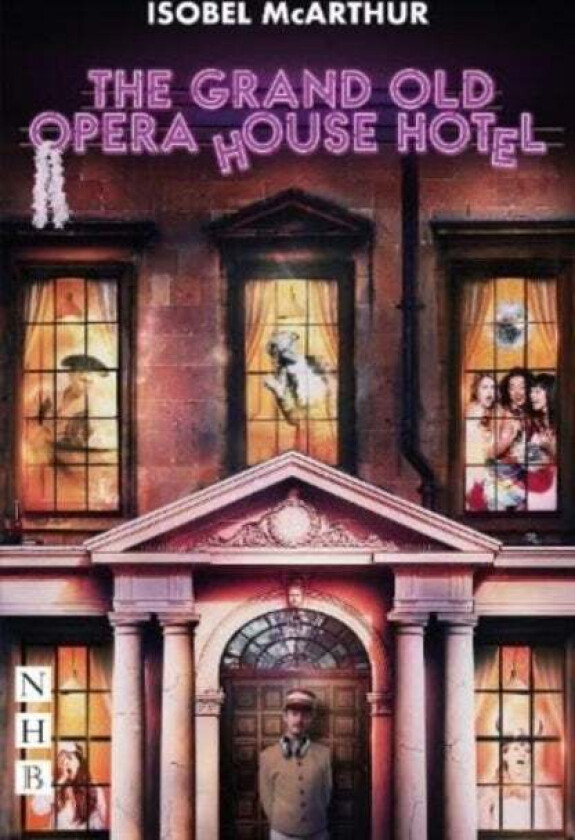 The Grand Old Opera House Hotel av Isobel McArthur