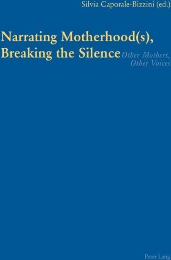 Narrating Motherhood(s), Breaking the Silence