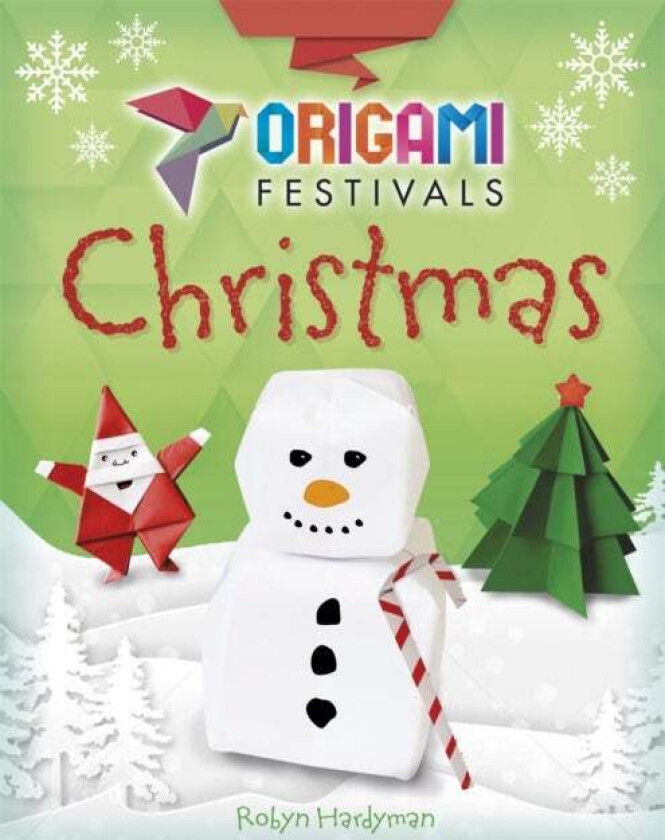 Origami Festivals: Christmas av Robyn Hardyman