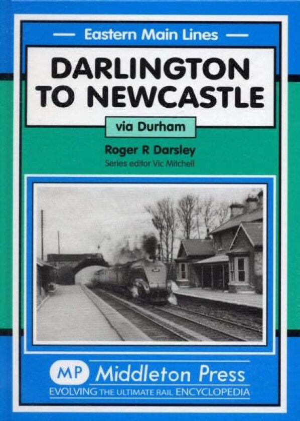 Darlington to Newcastle av Roger Darsley