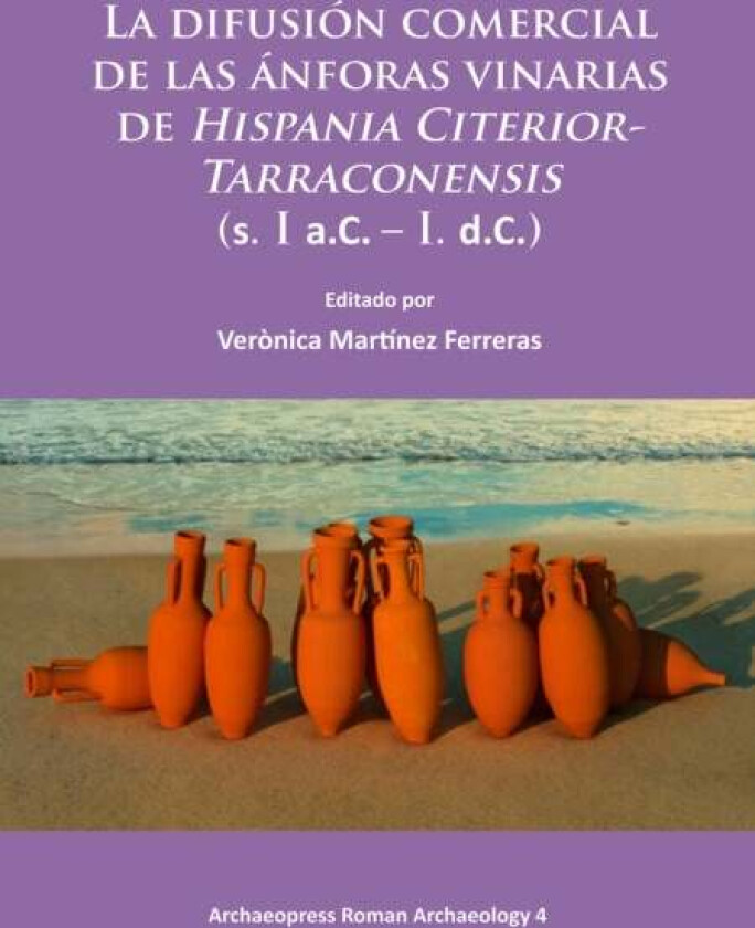 La difusion comercial de las anforas vinarias de Hispania Citerior-Tarraconensis (s. I a.C. - I. d.C