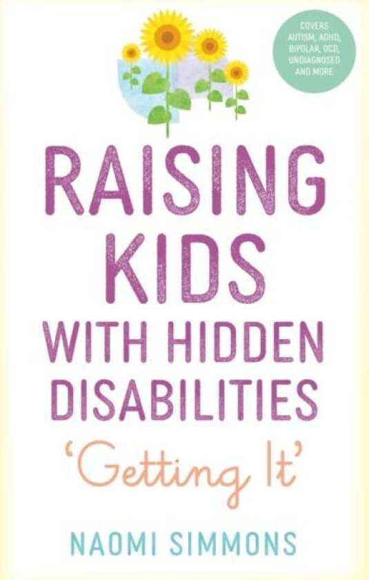 Raising Kids with Hidden Disabilities av Naomi Simmons