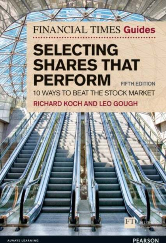 Financial Times Guide to Selecting Shares that Perform, The av Richard Koch, Leo Gough