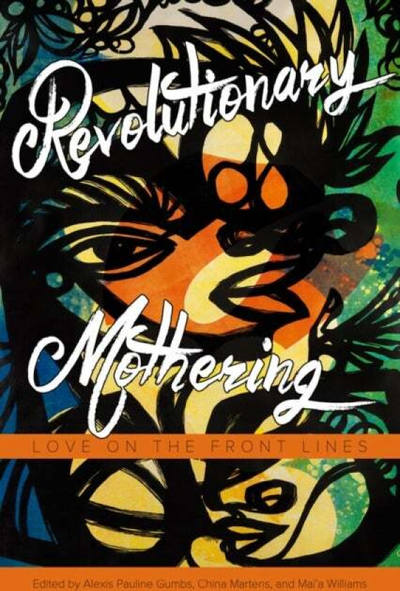 Revolutionary Mothering
