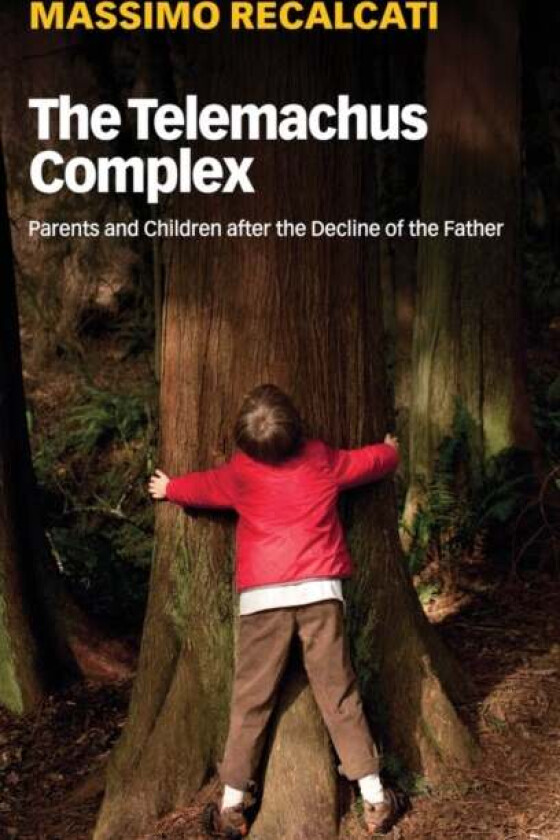 The Telemachus Complex av Massimo Recalcati