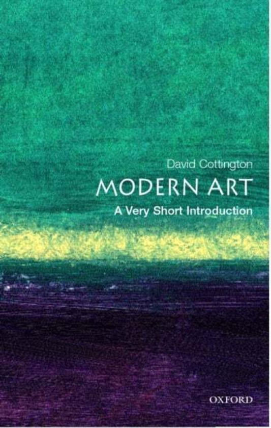 Modern Art: A Very Short Introduction av David (Professor of History of Art at Falmouth College of Art) Cottington