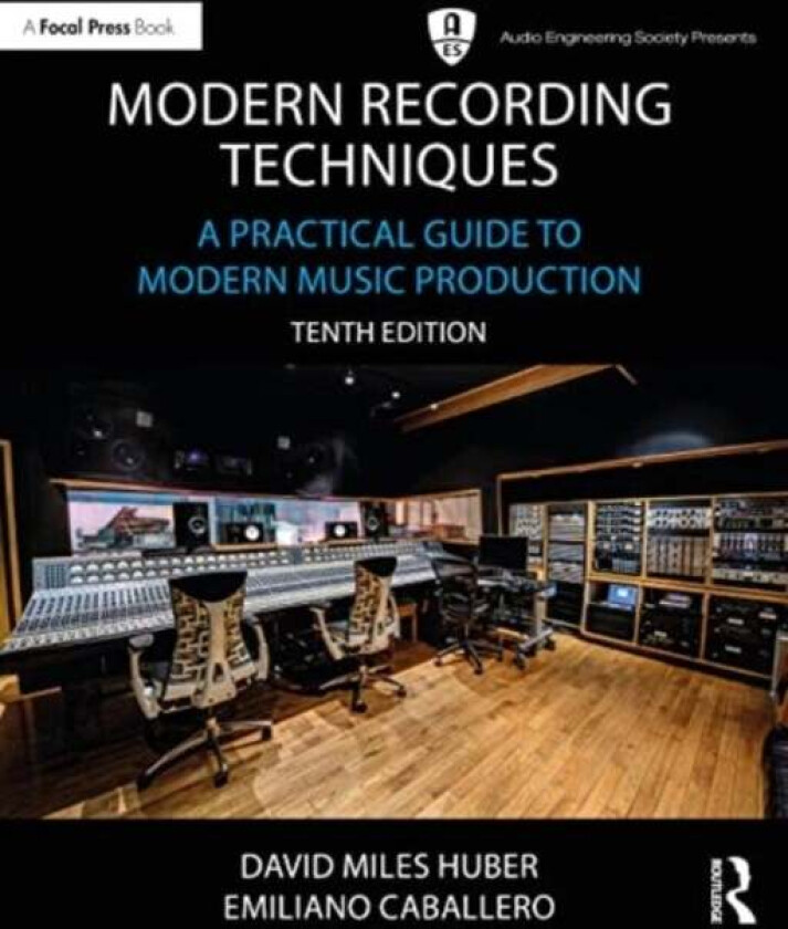 Modern Recording Techniques av David Miles (Freelance Recording Engineer Huber, Consultant, EQ magazine Seattle WA USA) Contributor, Emiliano Caballer