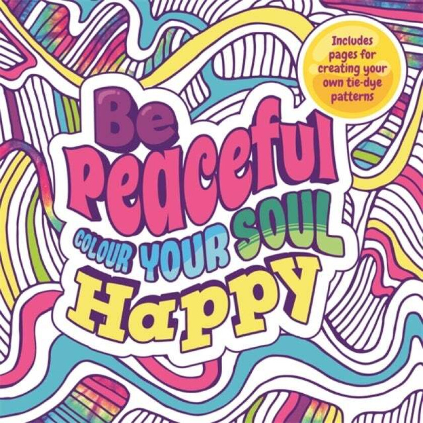 Be Peaceful: Colour Your Soul Happy av Igloo Books