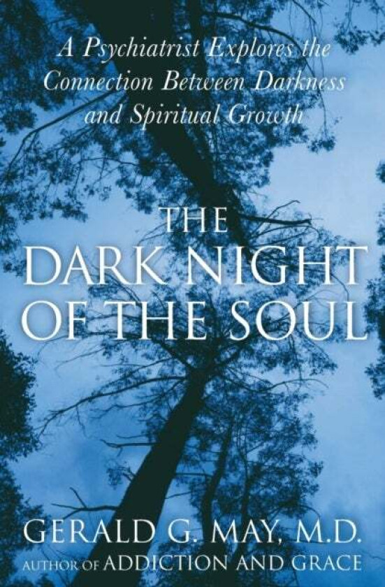 The Dark Night Of The Soul av Gerald G May