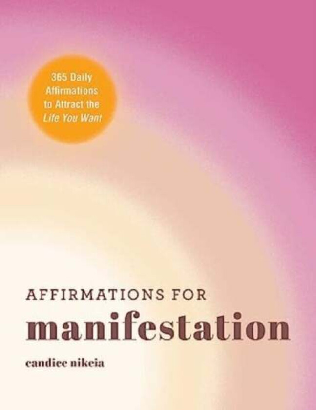 Affirmations for Manifestation av Candice Nikeia