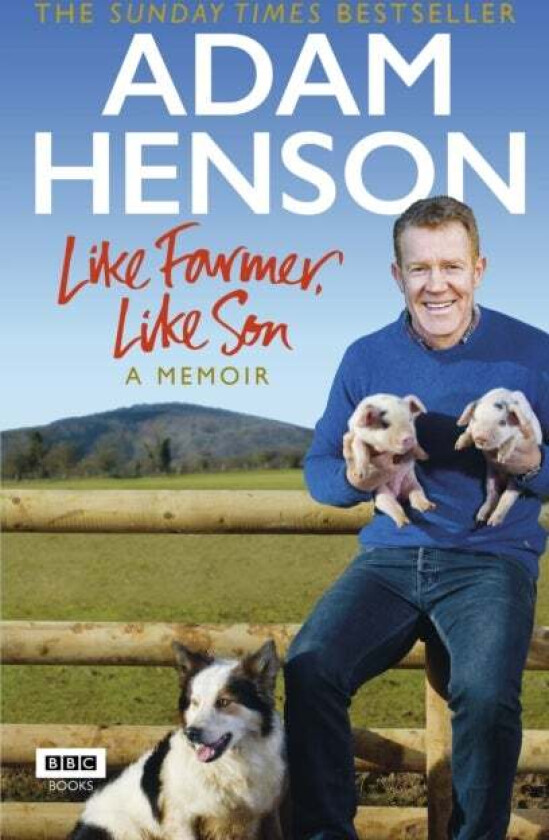 Like Farmer, Like Son av Adam Henson
