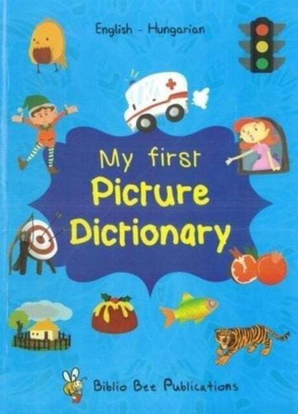 My First Picture Dictionary: English-Hungarian with over 1000 words (2018) av M Watson, M. Mariann