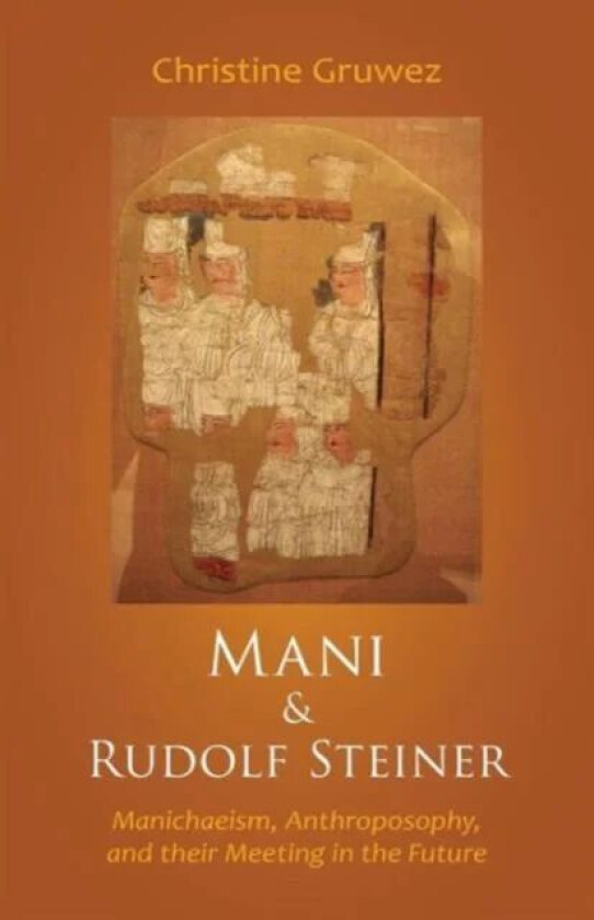 Mani and Rudolf Steiner av Christine Gruwez