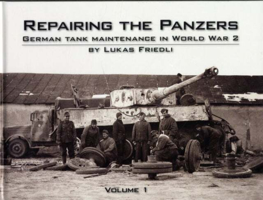Repairing the Panzers av Lukas Friedli