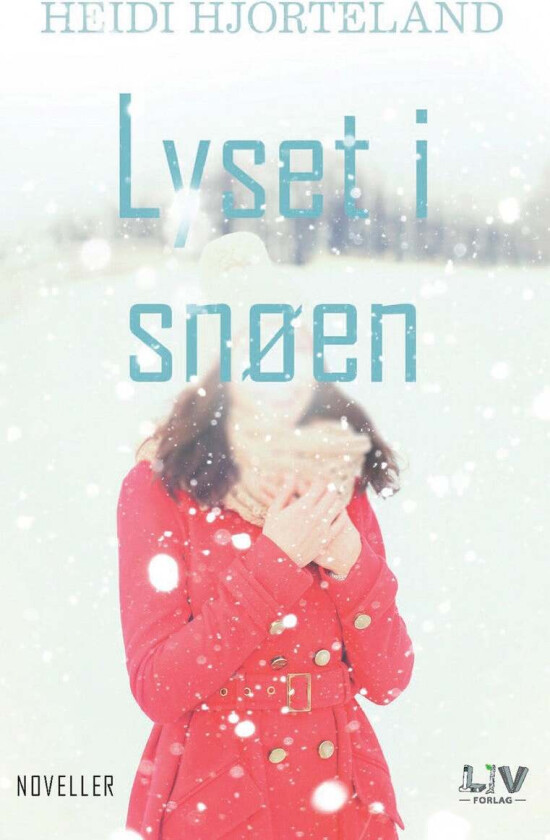 Lyset i snøen av Heidi Hjorteland