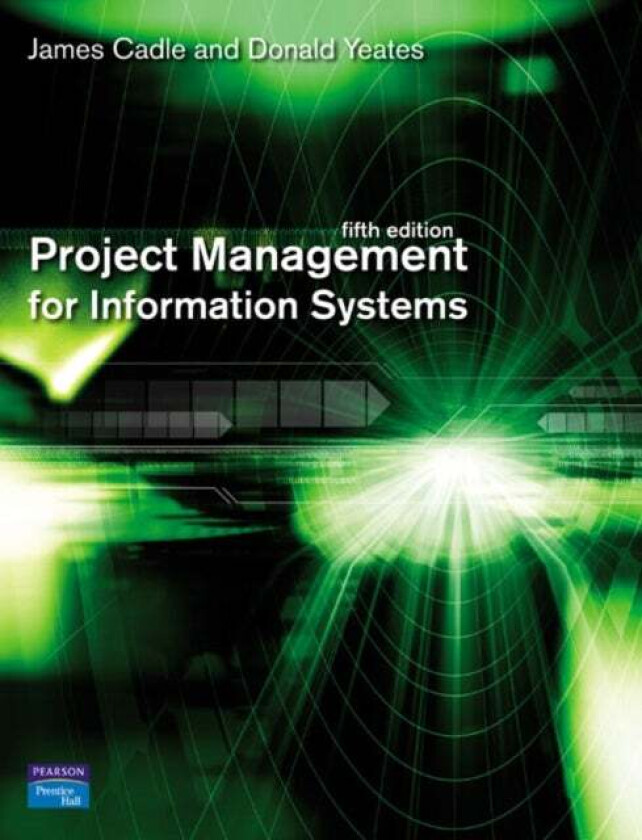 Project Management for Information Systems av James Cadle, Donald Yeates