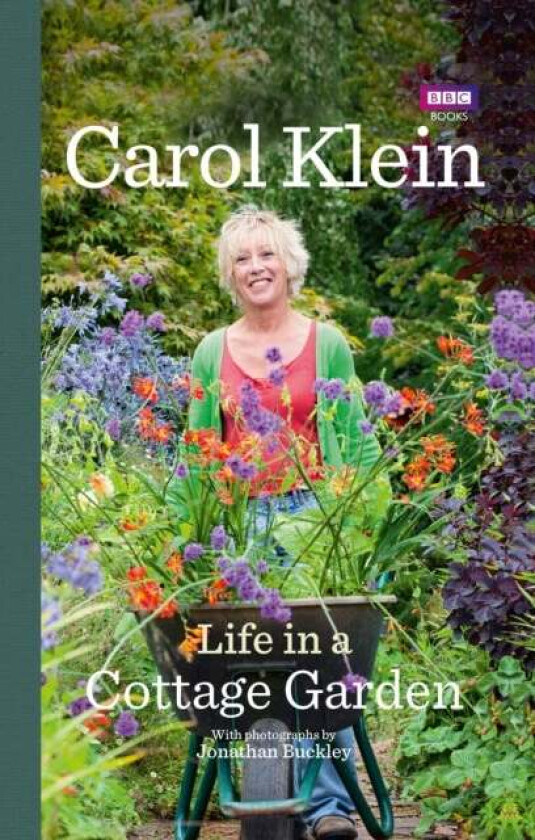 Life in a Cottage Garden av Carol Klein, Jonathan Buckley