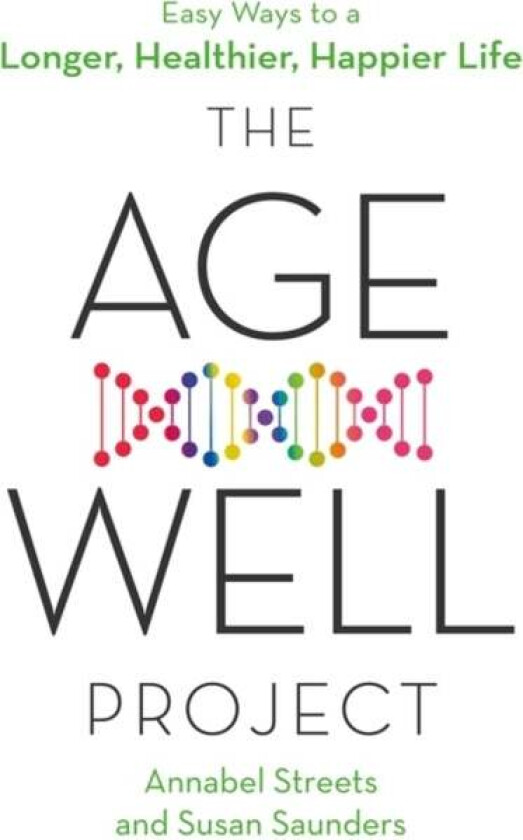 The Age-Well Project av Annabel Streets, Susan Saunders