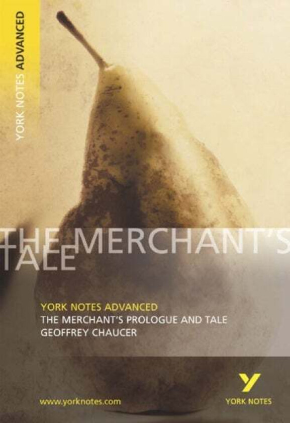 The Merchant's Prologue and Tale: York Notes Advanced everything you need to catch up, study and pre av Pamela King