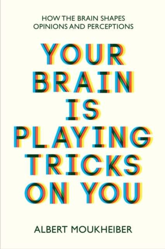 Your Brain Is Playing Tricks On You av Albert Moukheiber