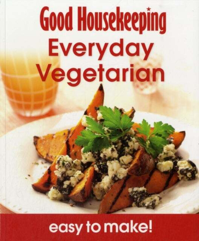 Good Housekeeping Easy To Make! Everyday Vegetarian av Good Housekeeping Institute