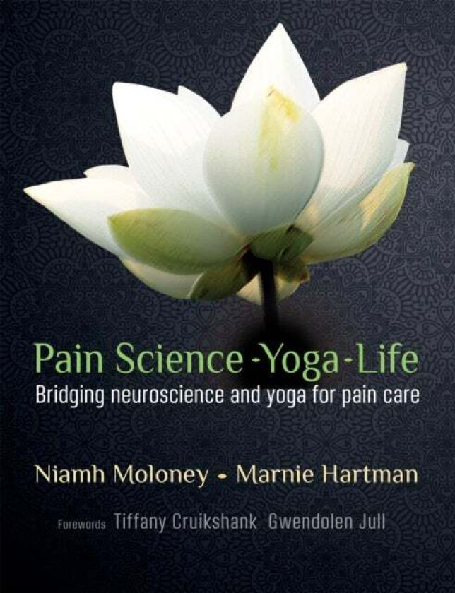 Pain Science - Yoga - Life av Marnie Hartman, Niamh Moloney