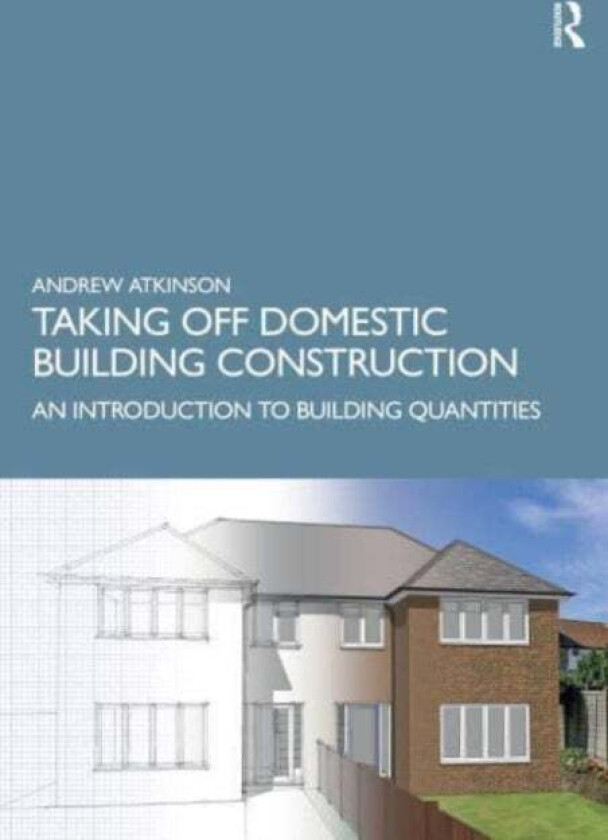Taking Off Domestic Building Construction av Andrew Atkinson