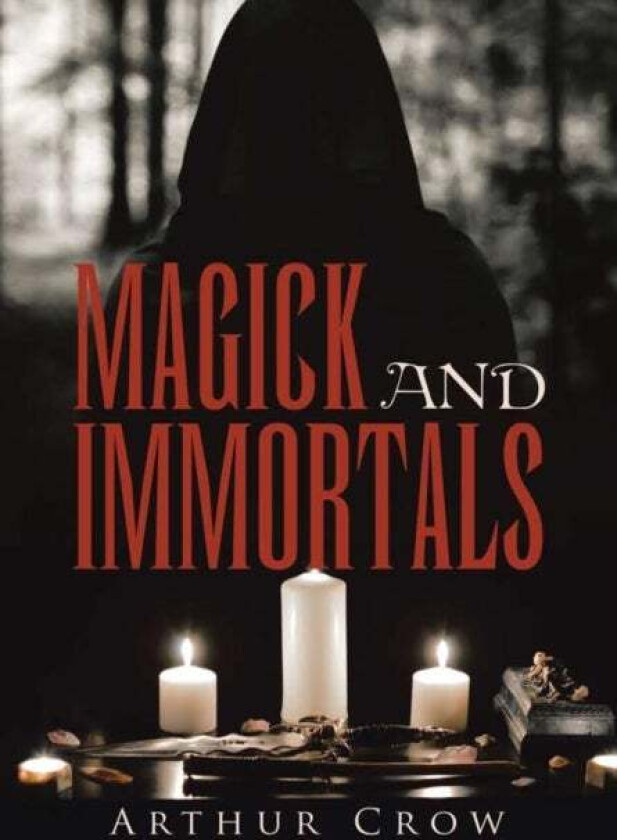 Magick and Immortals av Arthur Crow