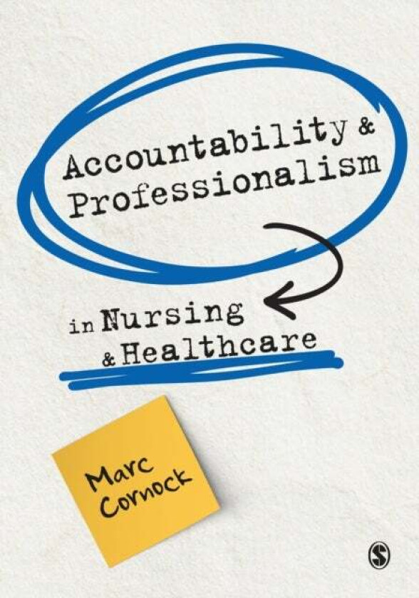 Accountability and Professionalism in Nursing and Healthcare av Marc Cornock
