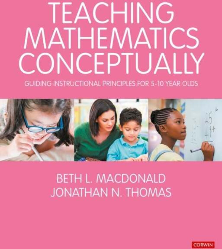 Teaching Mathematics Conceptually av Beth L. MacDonald, Jonathan N. Thomas