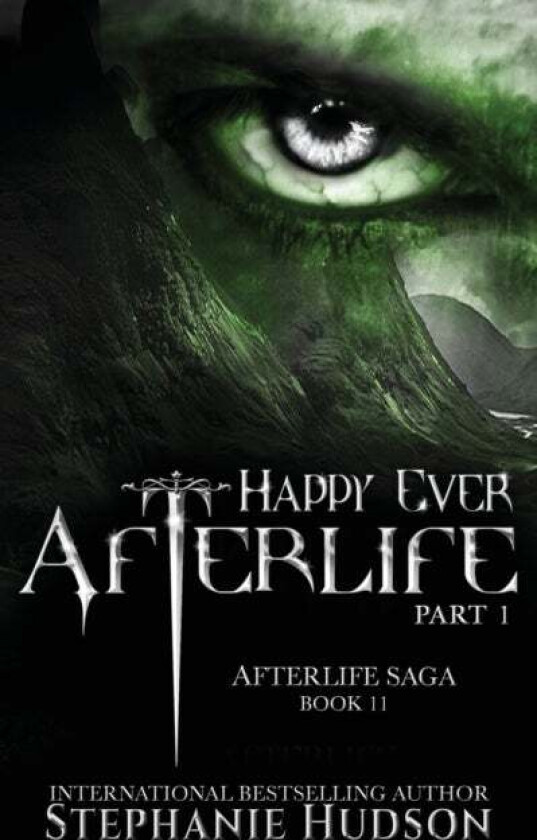 Happy Ever Afterlife - Part One av Stephanie Hudson