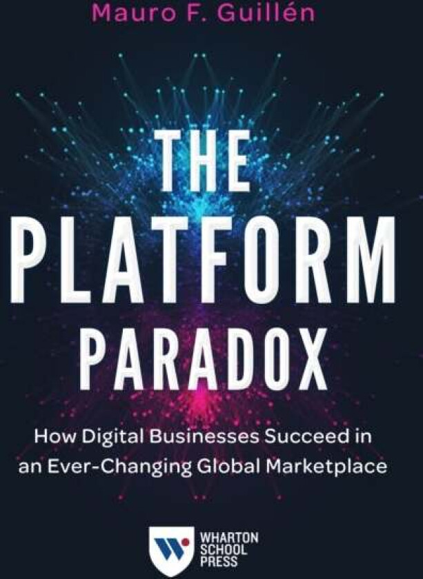 The Platform Paradox av Mauro F. Guillen