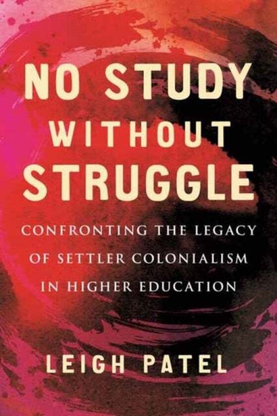 No Study Without Struggle av Leigh Patel