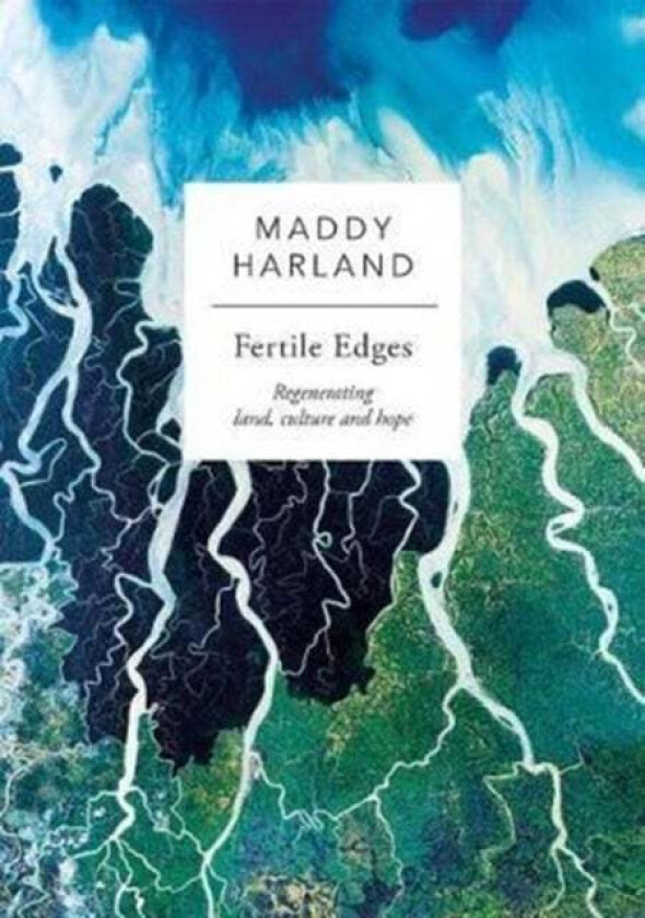 Fertile Edges av Maddy Harland