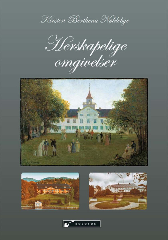 På besøk i herskapelige omgivelser rundt år 1800 av Kirsten Bertheau Nøklebye