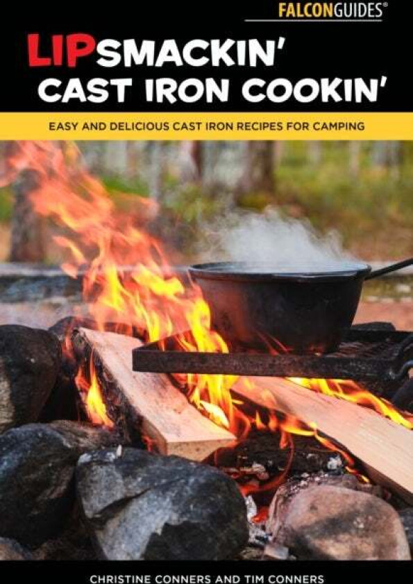 Lipsmackin' Cast Iron Cookin' av Christine Conners, Tim Conners