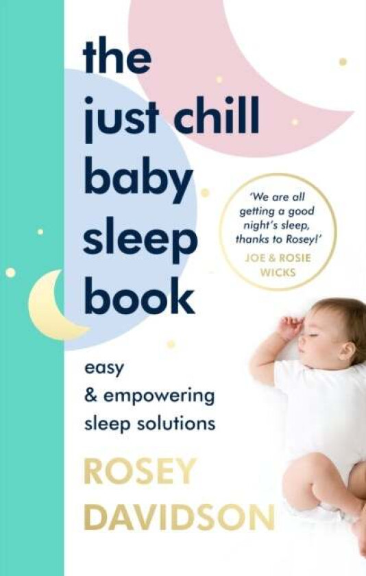 The Just Chill Baby Sleep Book av Rosey Davidson