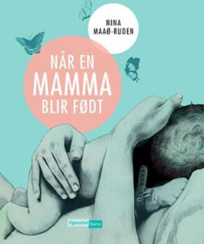 Når en mamma blir født av Nina Maaø-Ruden